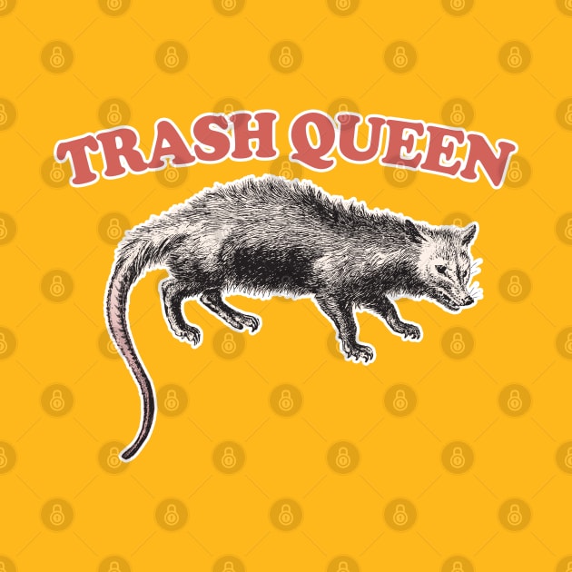 Trash Queen / Possum Lover Gift by DankFutura
