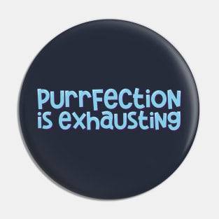 Funny Cat Mom Exhausting Purrfection Pin