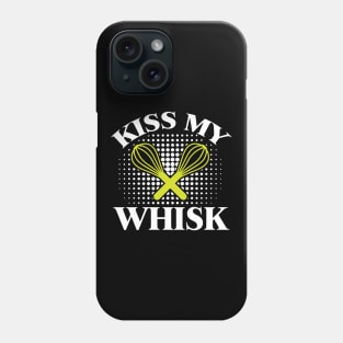 Kiss My Whisk - Cooking Quote Phone Case