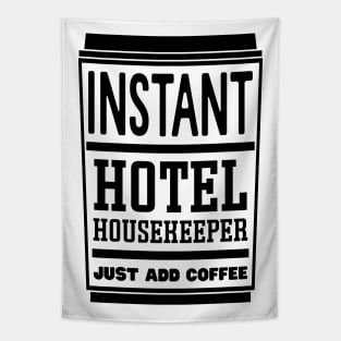 Instant hotel housekeeper, just add coffee Tapestry