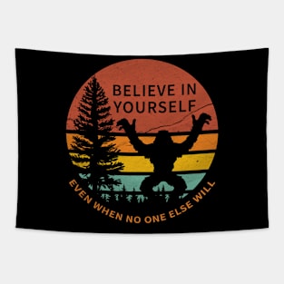 Believe in yourself - Sasquatch Funny Tapestry