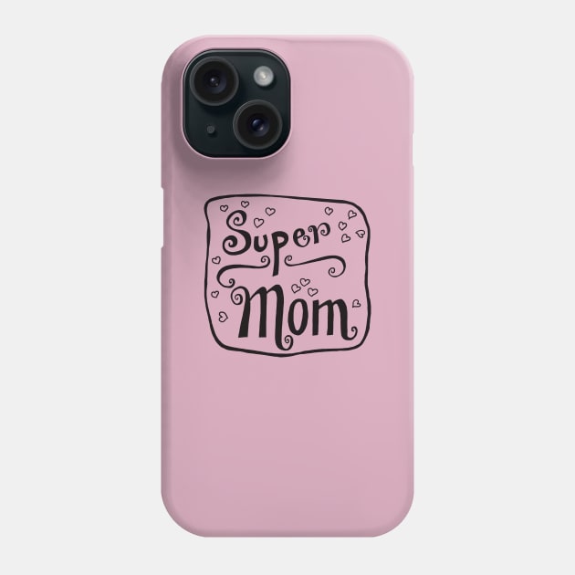 For mother, mom, mummy Phone Case by PrincessbettyDesign