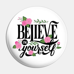 BELIEVE IN YOURSELF Pin