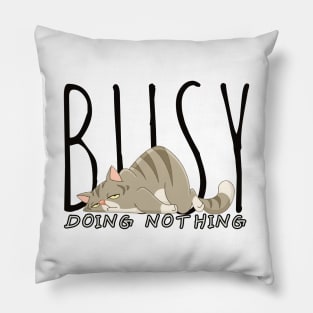 Busy doing nothing Pillow