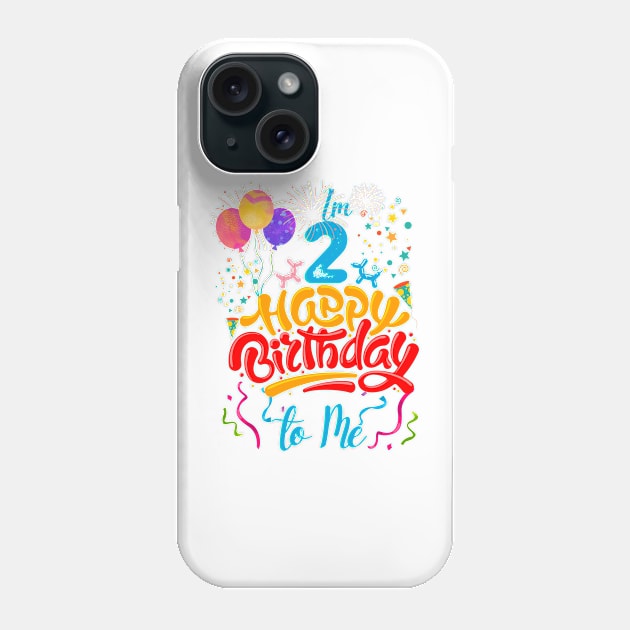 I'm 2 happy birthday to me Phone Case by Nebulynx