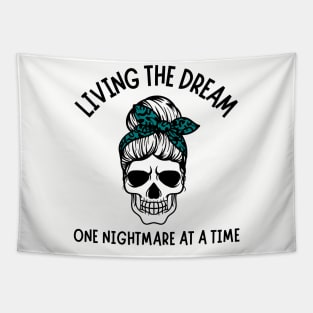 Living The Dream One Nightmare At A Time Tapestry