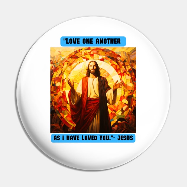 "Love one another as I have loved you."- Jesus Pin by St01k@