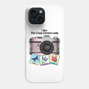 Floral Camera - I Am The Crazy Camera Lady Phone Case