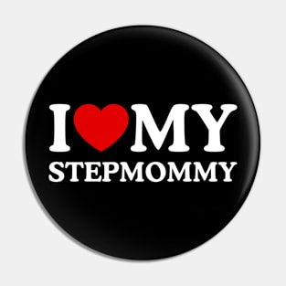 I LOVE MY STEPMOMMY Pin