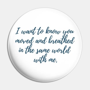 Same World With Me Pin