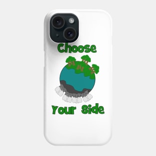 Choose your side Phone Case