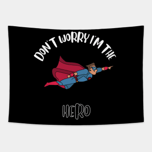 Don't Worry I'm The Hero Tapestry