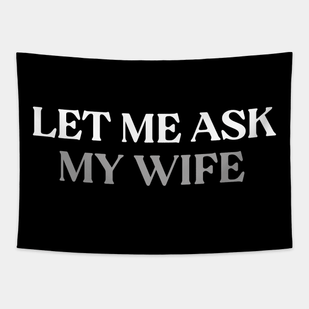 Let Me Ask My Wife Tapestry by CoolFuture