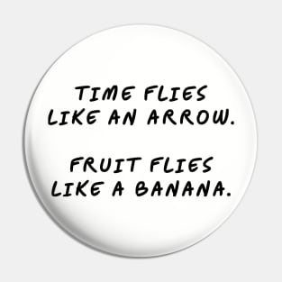 Time flies like an arrow Fruit flies like a banana Pin