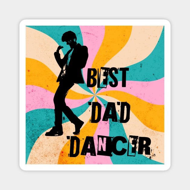 Best Dad Dancer Magnet by LexieLou