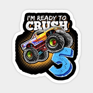 I'm Ready to Crush 5 Monster Truck 5th Birthday Gift Boys Magnet