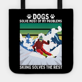 Dogs Solve Most of my Problems Skiing Solves the Rest Tote