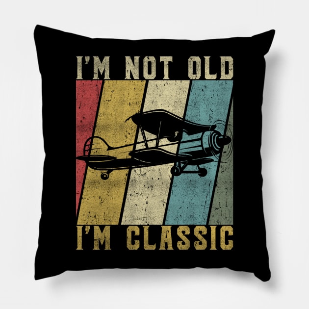 Funny Biplane I'm Not Old I'm Classic Vintage Airplane Pilot Pillow by The Design Catalyst