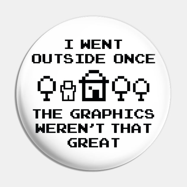 I Went Outside Once Pin by VectorPlanet