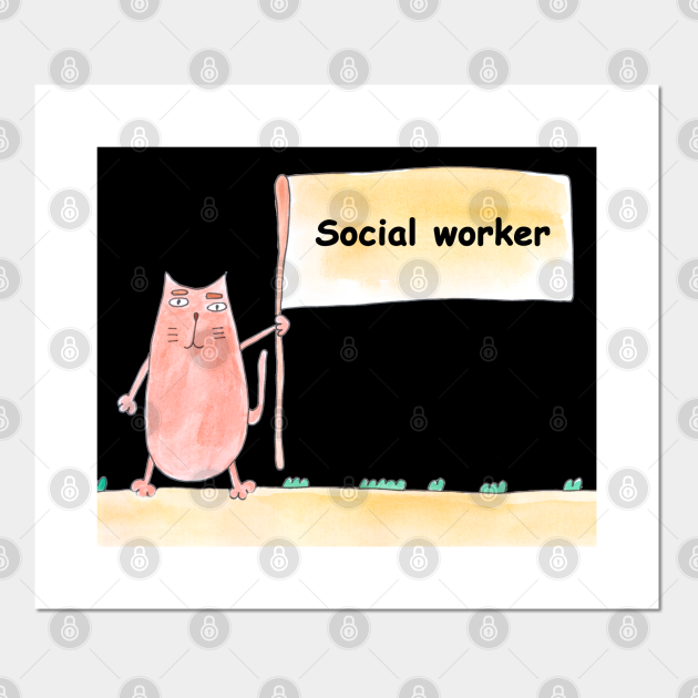Social worker, profession, work, worker, professional, cat, humor, fun, job, humorous, watercolor, animal, character - Social Worker - Posters and Art Prints | TeePublic Social worker, profession, work, worker, professional, cat, humor, fun, job, humorous, watercolor, animal, character - Social Worker - Posters and Art Prints | TeePublic