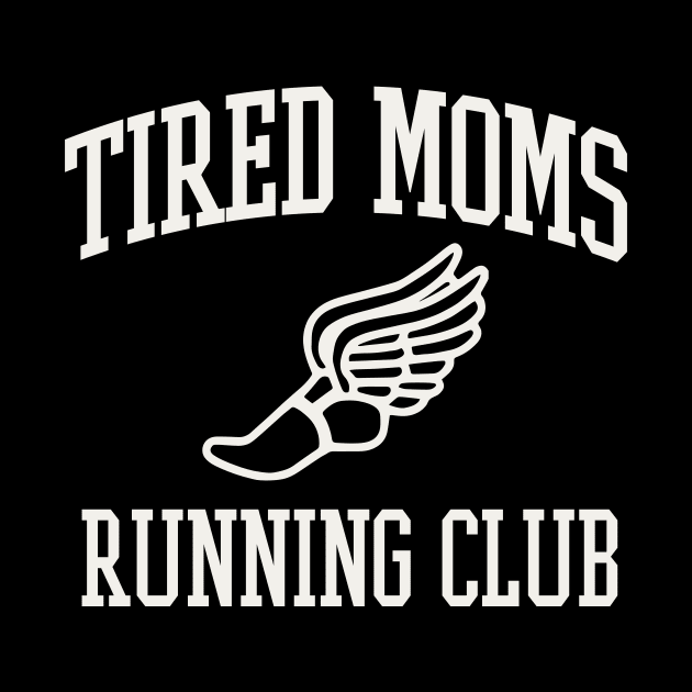 Tired Moms Running Club Mother Runner Marathon Mom by PodDesignShop