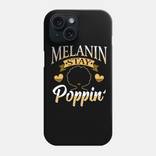 Melanin Stay Poppin' Black Pride Design Phone Case