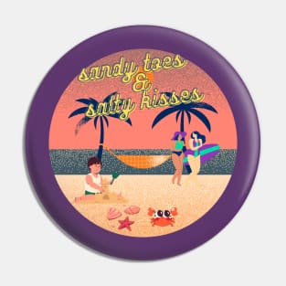 Sandy Toes & Salty Kisses Pin