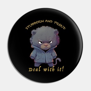 Panther Stubborn Deal With It Cute Adorable Funny Quote Pin