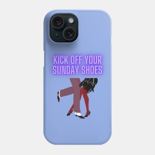 Kick off your Sunday shoes Phone Case