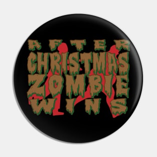 After Christmas Zombie Win Pin