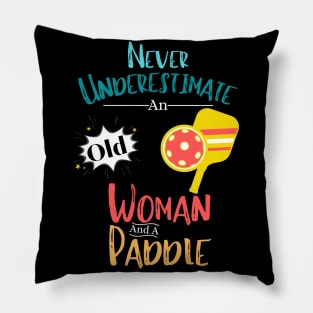 Never Underestimate An Old Woman And A Paddle Funny Pickleball Women Pillow