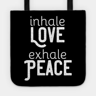 Inhale Love Exhale Peace Spiritual Tote