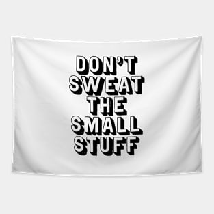 Don't Sweat The Small Stuff Tapestry