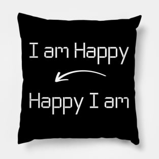 I am Happy quote T-Shirt mug apparel hoodie tote gift sticker pillow art pin Pillow