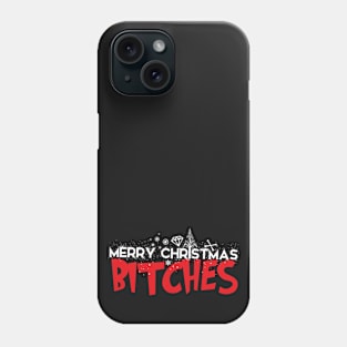 Merry Christmas Bitches Phone Case