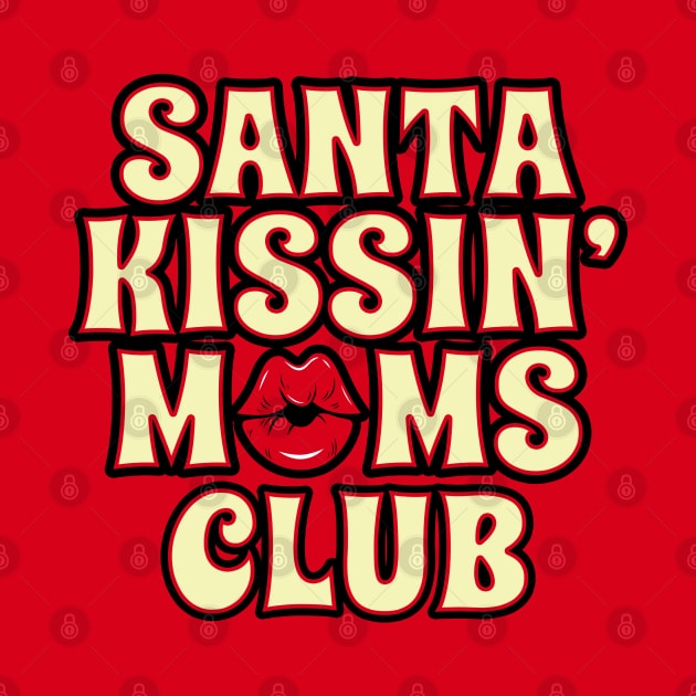 Funny Retro Christmas Kissing Moms Club Funny Xmas Gift For Moms Mothers by BoggsNicolas