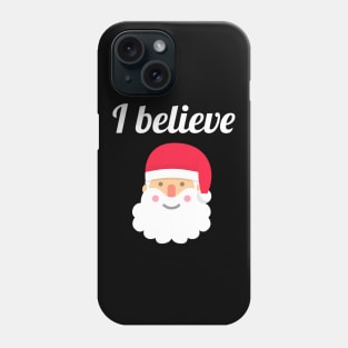 I believe in Santa Phone Case