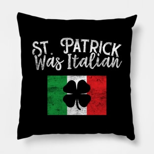 St Patrick Was Italian Funny St Patricks Day Pillow