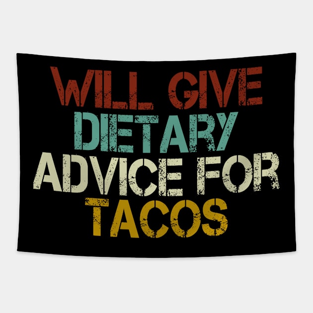 will give dietary advice for tacos : Dietitian , Nutrition , Funny Nutrition Saying, Nutritionist, Nutrition Student,Gift For Her ,vintage background idea design Tapestry by First look