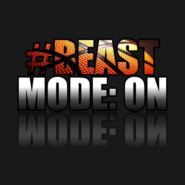 Hashtag Beast Mode On - Basketball Graphic Typographic Design - Baller Fans Sports Lovers - Holiday Gift Ideas by MaystarUniverse