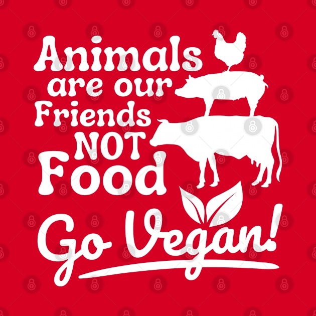 Go Vegan Animals are our Friends Not Food Funny Vegetarian by DetourShirts