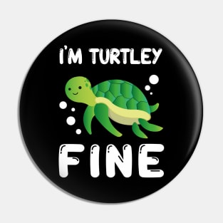 I'm Turtley Fine Pin