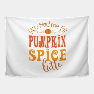 You Had Me at Pumpkin Spice Latte Tapestry