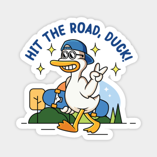 hit the road duck! : proudly walking duck holding a skateboard Magnet