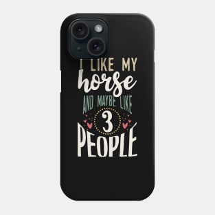 I like My Horse Phone Case