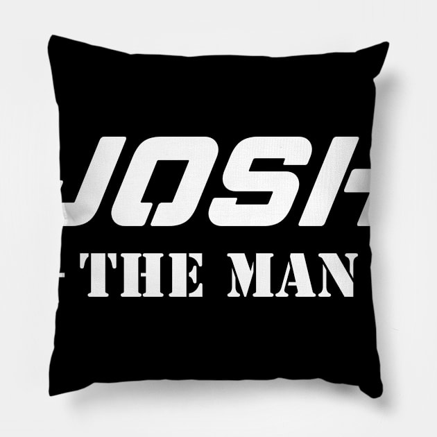 Josh The Man | Team Josh | Josh Surname Pillow by Carbon