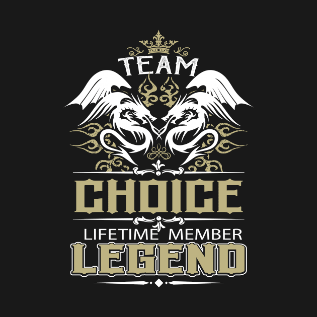 Choice Name T Shirt -  Team Choice Lifetime Member Legend Name Gift Item Tee by yalytkinyq