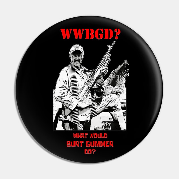 What Would Burt Gumer Do? Pin by My Swinguard