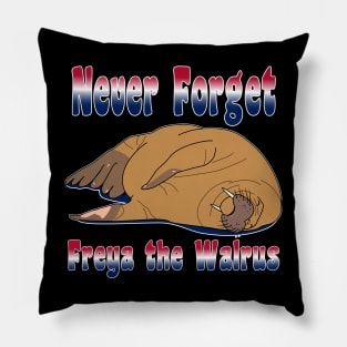 Never Forget Freya The Walrus Pillow