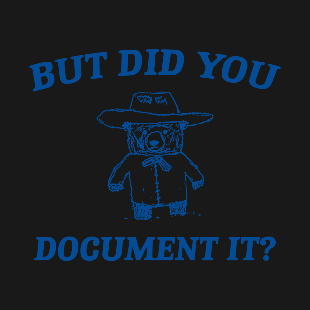 But Did You Document It, Retro Cartoon T Shirt, Weird T Shirt, Meme T Shirt, Trash Panda T Shirt, Unisex by CamavIngora